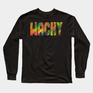 WACKY FUNNY COLORFUL Long Sleeve T-Shirt